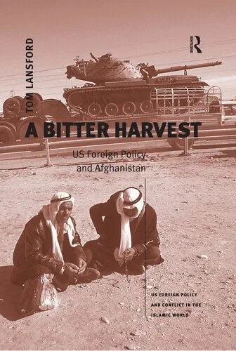 خرید و دانلود نسخه کامل کتاب A Bitter Harvest: US Foreign Policy and Afghanistan_68f70c1191645.jpeg خرید و دانلود نسخه کامل کتاب A Bitter Harvest: US Foreign Policy and Afghanistan