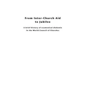 خرید و دانلود نسخه کامل کتاب A brief history of ecumenical diakonia in the World Council of Churches