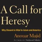 خرید و دانلود نسخه کامل کتاب A Call for Heresy: Why Dissent Is Vital to Islam and America