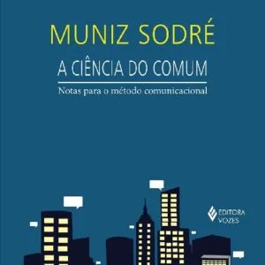 خرید و دانلود نسخه کامل کتاب A ciência do comum : Notas para o método comunicacional