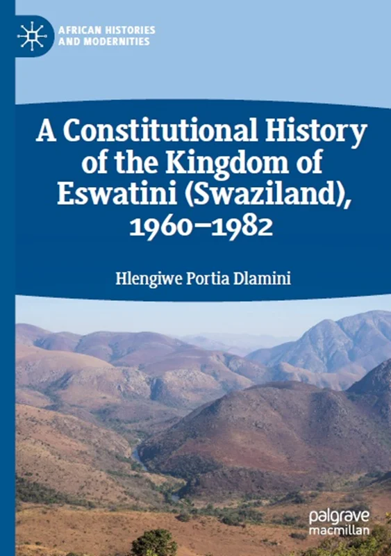 خرید و دانلود نسخه کامل کتاب
A Constitutional History of the Kingdom of Eswatini (Swaziland), 1960–1982_6a5fcefeb8c2d.webp خرید و دانلود نسخه کامل کتاب
A Constitutional History of the Kingdom of Eswatini (Swaziland), 1960–1982 - تصویر 1