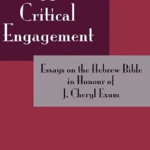خرید و دانلود نسخه کامل کتاب A Critical Engagement: Essays on the Hebrew Bible in Honour of J. Cheryl Exum