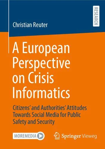 خرید و دانلود نسخه کامل کتاب A European Perspective on Crisis Informatics: Citizens’ and Authorities’ Attitudes Towards Social Media for Public Safety and Security_68e5325ac2eed.jpeg خرید و دانلود نسخه کامل کتاب A European Perspective on Crisis Informatics: Citizens’ and Authorities’ Attitudes Towards Social Media for Public Safety and Security