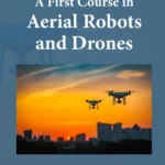 خرید و دانلود نسخه کامل کتاب 
A First Course in Aerial Robots and Drones