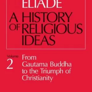 خرید و دانلود نسخه کامل کتاب A History of Religious Ideas: From Gautama Buddha to the Triumph of Christianity