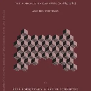 خرید و دانلود نسخه کامل کتاب A Jewish Philosopher of Baghdad: Izz Al-dawla Ibn Kammuna (D. 683 1284) and His Writings (Islamic Philosophy, Theology, and Science)