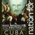 خرید و دانلود نسخه کامل کتاب A Nation for All: Race, Inequality, and Politics in Twentieth-Century Cuba (Envisioning Cuba)