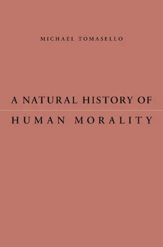 خرید و دانلود نسخه کامل کتاب A Natural History of Human Morality_68fa59eb0d22a.jpeg خرید و دانلود نسخه کامل کتاب A Natural History of Human Morality