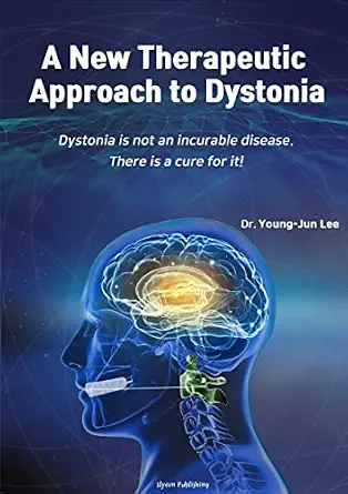 خرید و دانلود نسخه کامل کتاب A New Therapeutic Approach to Dystonia: Dystonia is not an incurable disease. There is a cure for it._6a63060f3e2a4.webp خرید و دانلود نسخه کامل کتاب A New Therapeutic Approach to Dystonia: Dystonia is not an incurable disease. There is a cure for it. - تصویر 1