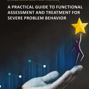خرید و دانلود نسخه کامل کتاب 
A Practical Guide to Functional Assessment and Treatment for Severe Problem Behavior