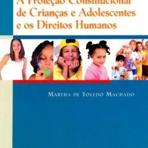 خرید و دانلود نسخه کامل کتاب A proteção constitucional de crianças e adolescentes e os direitos humanos