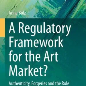 خرید و دانلود نسخه کامل کتاب A Regulatory Framework for the Art Market?: Authenticity, Forgeries and the Role of Art Experts