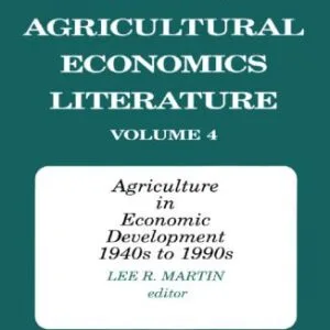 خرید و دانلود نسخه کامل کتاب A Survey of Agricultural Economics Literature: Agriculture in Economic Development, 1940s to 1990s