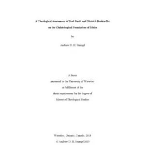 خرید و دانلود نسخه کامل کتاب A Theological Assessment of Karl Barth and Dietrich Bonhoeffer on the Christological Foundation of Ethics