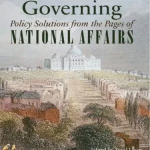 خرید و دانلود نسخه کامل کتاب A Time for Governing: Policy Solutions From the Pages of National Affairs