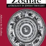 خرید و دانلود نسخه کامل کتاب Above the Zodiac: Astrology in Jewish Thought
