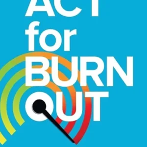 خرید و دانلود نسخه کامل کتاب 
ACT for Burnout: Recharge, Reconnect, and Transform Burnout with Acceptance and Commitment Therapy سورنا بوک
