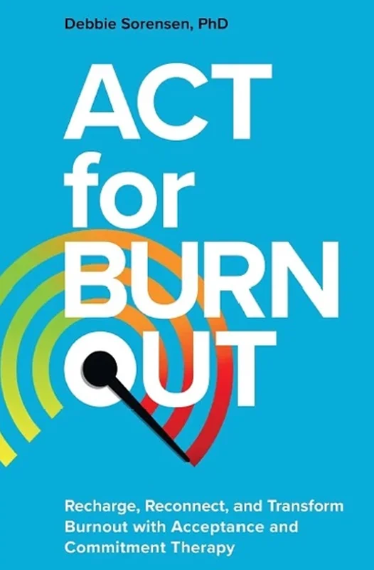 خرید و دانلود نسخه کامل کتاب
ACT for Burnout: Recharge, Reconnect, and Transform Burnout with Acceptance and Commitment Therapy_6a5dd68c47bda.webp خرید و دانلود نسخه کامل کتاب
ACT for Burnout: Recharge, Reconnect, and Transform Burnout with Acceptance and Commitment Therapy سورنا بوک - تصویر 1