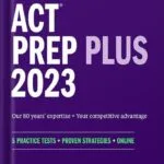 خرید و دانلود نسخه کامل کتاب ACT Prep Plus 2023 Includes 5 Full Length Practice Tests, 100s of Practice Questions, and 1 Year Access to Online Quizzes and Video Instruction (Kaplan Test Prep) by Kaplan Test Prep PDF