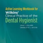 خرید و دانلود نسخه کامل کتاب Active Learning Workbook for Wilkins’ Clinical Practice of the Dental Hygienist by Linda D. Boyd, Lisa F. Mallonee, Charlotte J. Wyche, Jane F. Halaris