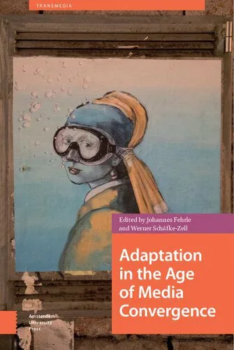 خرید و دانلود نسخه کامل کتاب Adaptation in the Age of Media Convergence_68e5507899544.jpeg خرید و دانلود نسخه کامل کتاب Adaptation in the Age of Media Convergence
