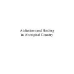 خرید و دانلود نسخه کامل کتاب Addictions and Healing in Aboriginal Country