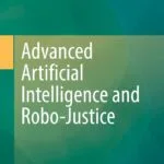 خرید و دانلود نسخه کامل کتاب Advanced Artificial Intelligence and Robo-Justice