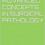 خرید و دانلود نسخه کامل کتاب Advanced Concepts in Surgical Pathology : Surgical Pathology for Dentistry Students