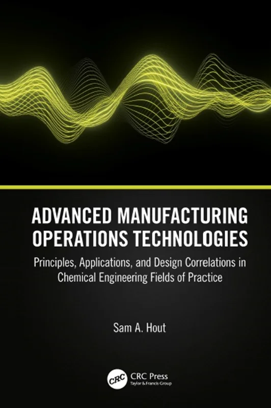 خرید و دانلود نسخه کامل کتاب
Advanced Manufacturing Operations Technologies: Principles, Applications, and Design Correlations in Chemical Engineering Fields of Practice_6a5e081747837.webp خرید و دانلود نسخه کامل کتاب
Advanced Manufacturing Operations Technologies: Principles, Applications, and Design Correlations in Chemical Engineering Fields of Practice سورنا بوک - تصویر 1