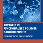 خرید و دانلود نسخه کامل کتاب 
Advances in Functionalized Polymer Nanocomposites: From Synthesis to Applications سورنا بوک