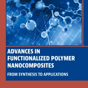 خرید و دانلود نسخه کامل کتاب 
Advances in Functionalized Polymer Nanocomposites: From Synthesis to Applications سورنا بوک