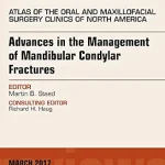 خرید و دانلود نسخه کامل کتاب Advances in the Management of Mandibular Condylar Fractures, An Issue of Atlas of the Oral & Maxillofacial Surgery (The Clinics: Surgery Book 25)