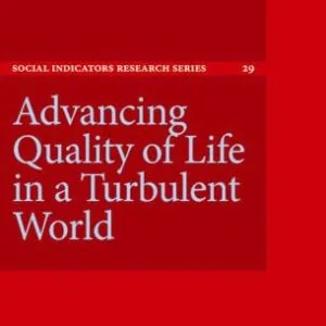 خرید و دانلود نسخه کامل کتاب Advancing Quality of Life in a Turbulent World (Social Indicators Research Series)