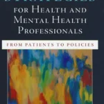 خرید و دانلود نسخه کامل کتاب 
Advocacy Strategies for Health and Mental Health Professionals: From Patients to Policies