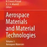 خرید و دانلود نسخه کامل کتاب Aerospace Materials and Material Technologies : Volume 1: Aerospace Materials