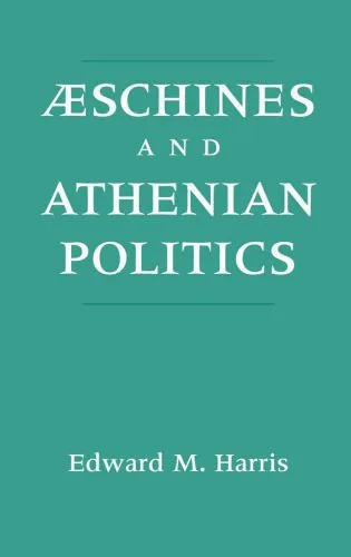 خرید و دانلود نسخه کامل کتاب Aeschines and Athenian Politics_68eaa96229014.jpeg خرید و دانلود نسخه کامل کتاب Aeschines and Athenian Politics