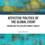 خرید و دانلود نسخه کامل کتاب Affective Politics of the Global Event: Trauma and the Resilient Market Subject