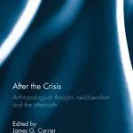 خرید و دانلود نسخه کامل کتاب After the Crisis: Anthropological thought, neoliberalism and the aftermath
