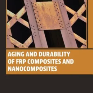 خرید و دانلود نسخه کامل کتاب 
Aging and Durability of FRP Composites and Nanocomposites سورنا بوک