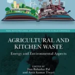 خرید و دانلود نسخه کامل کتاب 
Agricultural and Kitchen Waste: Energy and Environmental Aspects