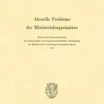خرید و دانلود نسخه کامل کتاب Aktuelle Probleme der Ministerialorganisation: Referate und Diskussionsbeiträge der internationalen Verwaltungswissenschaftlichen Arbeitstagung der … Speyer 1971