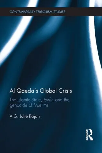 خرید و دانلود نسخه کامل کتاب Al Qaeda’s Global Crisis: The Islamic State, Takfir and the Genocide of Muslims_68f70a1fa1f2b.jpeg خرید و دانلود نسخه کامل کتاب Al Qaeda’s Global Crisis: The Islamic State, Takfir and the Genocide of Muslims