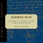 خرید و دانلود نسخه کامل کتاب Alchemical Belief: Occultism in the Religious Culture of Early Modern England