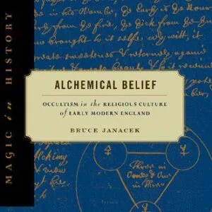 خرید و دانلود نسخه کامل کتاب Alchemical Belief: Occultism in the Religious Culture of Early Modern England