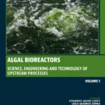 خرید و دانلود نسخه کامل کتاب 
Algal Bioreactors: Vol 1: Science, Engineering and Technology of upstream processes