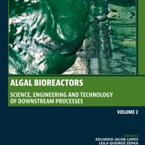 خرید و دانلود نسخه کامل کتاب 
Algal Bioreactors: Vol 2: Science, Engineering and Technology of Downstream Processes