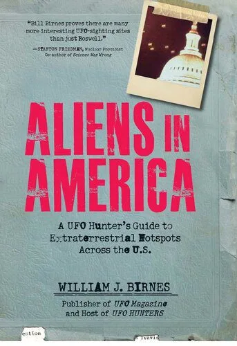 خرید و دانلود نسخه کامل کتاب Aliens in America: A UFO Hunter’s Guide to Extraterrestrial Hotpspots Across the U.S._68e2e84c67e4e.jpeg خرید و دانلود نسخه کامل کتاب Aliens in America: A UFO Hunter’s Guide to Extraterrestrial Hotpspots Across the U.S.