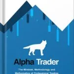 خرید و دانلود نسخه کامل کتاب Alpha Trader: The Mindset, Methodology and Mathematics of Professional Trading by Brent Donnelly PDF