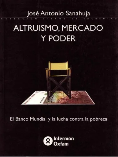 خرید و دانلود نسخه کامل کتاب Altruismo, mercado y poder: el Banco Mundial y la lucha contra la pobreza_68f7a01899f4f.jpeg خرید و دانلود نسخه کامل کتاب Altruismo, mercado y poder: el Banco Mundial y la lucha contra la pobreza