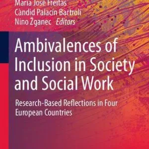 خرید و دانلود نسخه کامل کتاب Ambivalences of Inclusion in Society and Social Work: Research-Based Reflections in Four European Countries